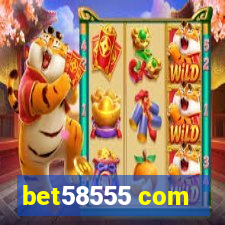 bet58555 com